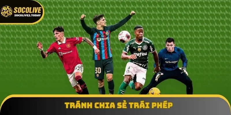 Tránh chia sẻ trái phép