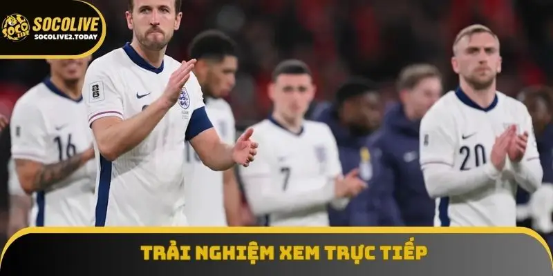 Trải nghiệm xem trực tiếp