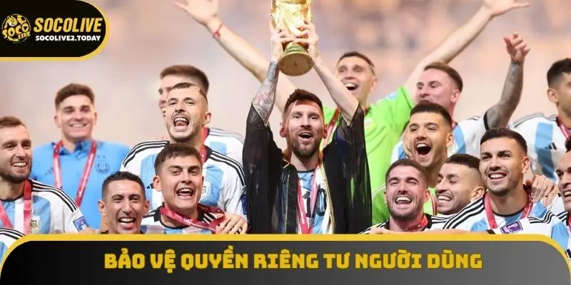 Bảo vệ quyền riêng tư người dùng