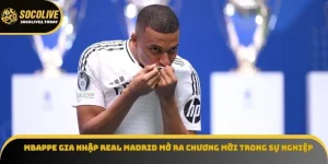 Mbappe Gia Nhập Real Madrid