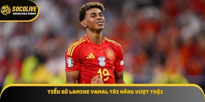 Tiểu sử Lamine Yamal tài năng vượt trội