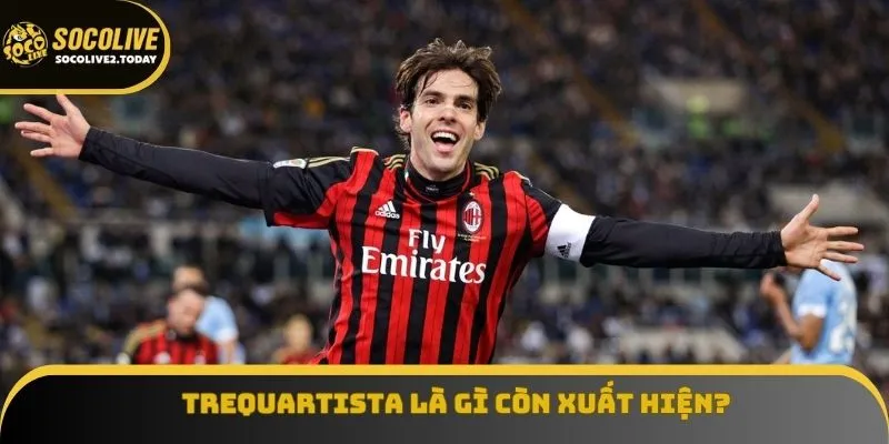 Trequartista là gì còn xuất hiện?