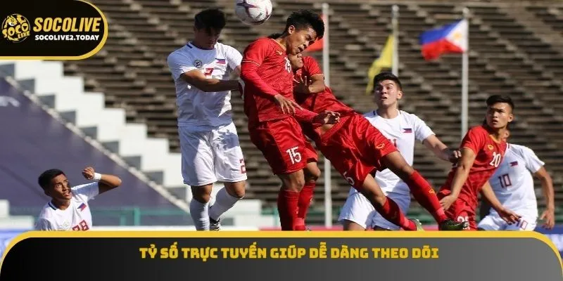 Tỷ số trực tuyến giúp dễ dàng theo dõi