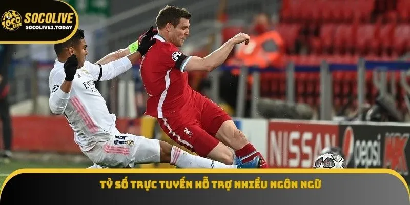 Tỷ số trực tuyến hỗ trợ nhiều ngôn ngữ