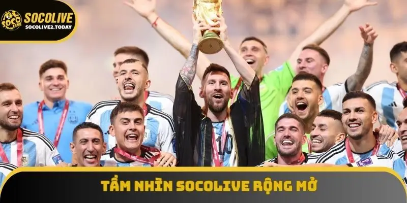 Tầm nhìn Socolive rộng mở